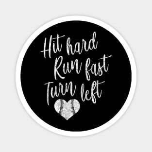 Hit Hard Run Fast Turn Left Baseball Softball Mom Magnet